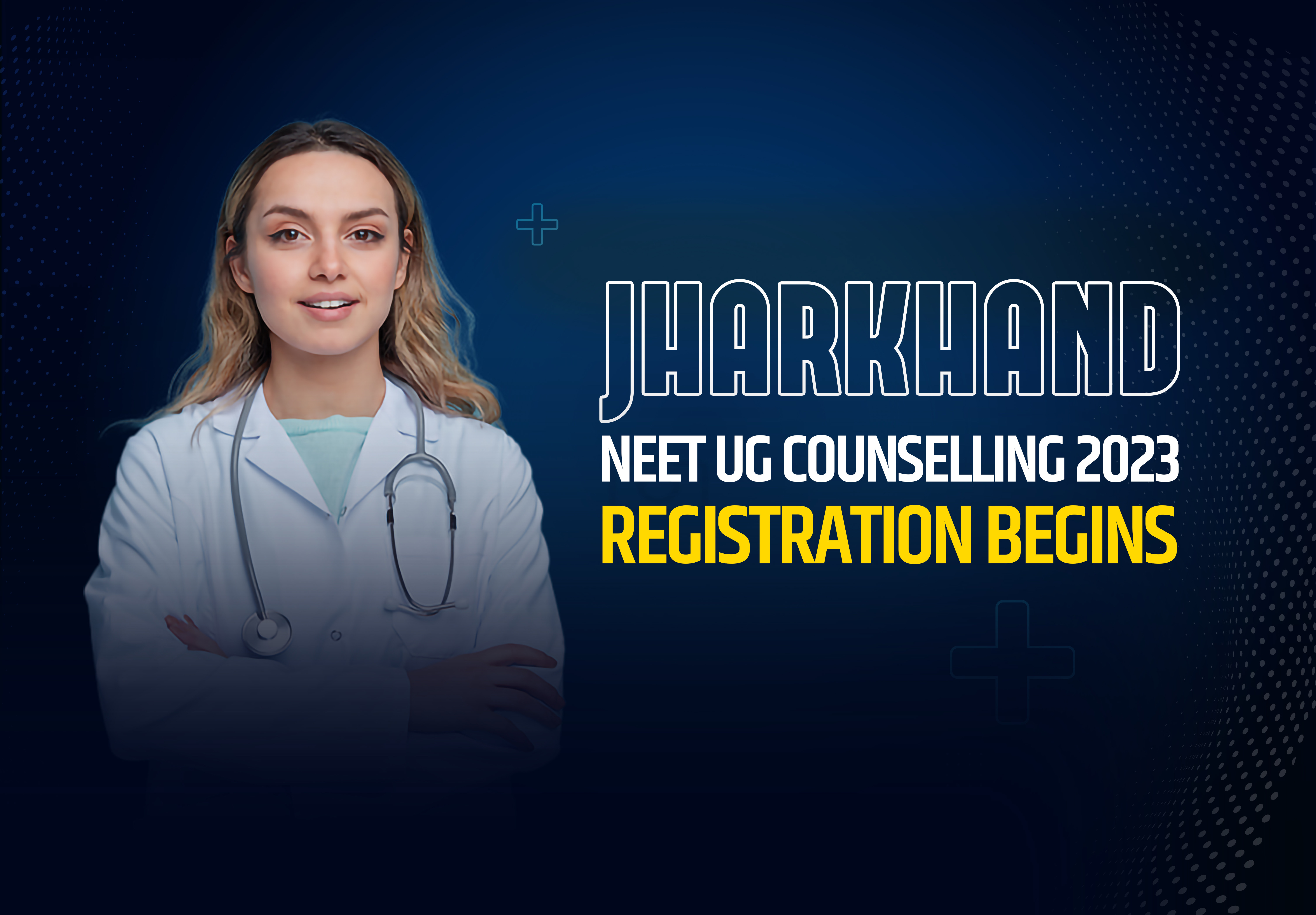 Jharkhand NEET UG Counselling 2023 Registration Begins